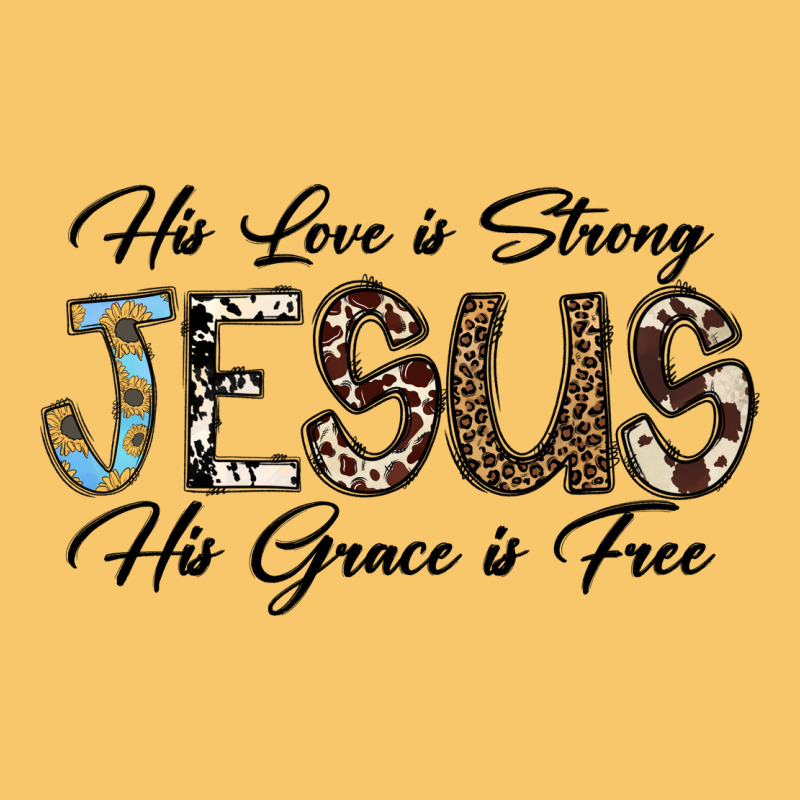 His Love Is Strong Jesus His Grace Is Free Vintage Hoodie by CowhideDigitalArt | Teevron