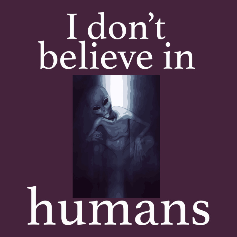 I Don't Believe İn Humans Premium Tee by Bettercallsaul | Teevron