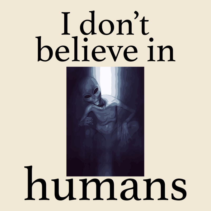 I Don't Believe İn Humans Premium Tee by Bettercallsaul | Teevron