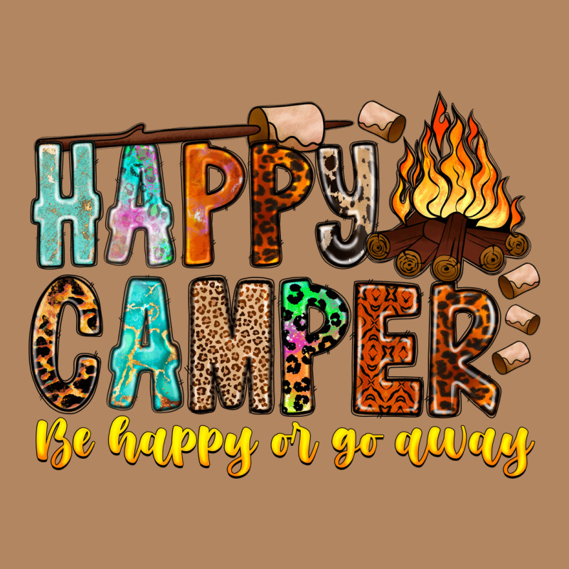 Happy Camper Be Happy Or Go Away Long Sleeve Tee by CowhideDigitalArt | Teevron