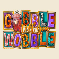 Gobble Till You Wobble Premium Tee | Teevron
