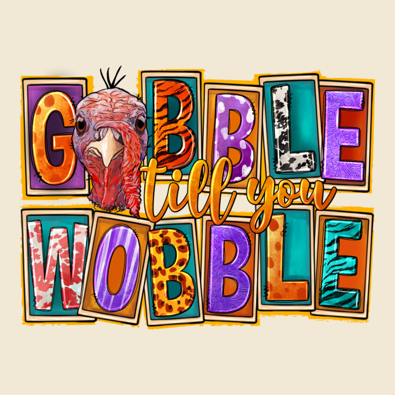 Gobble Till You Wobble Premium Tee by FaDigitalArtStudio | Teevron