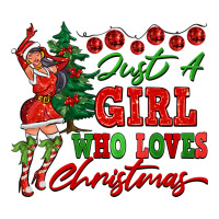 Just A Girl Who Loves Christmas | Teevron
