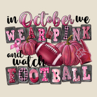 In October We Wear Pink And Watch Football Urban Heavy Tee | Teevron