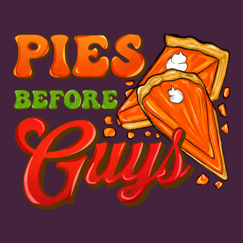 Pies Before Guys Premium Tee by FaDigitalArtStudio | Teevron