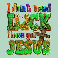 St. Patrick's I Dont Need Luck I Have Got Jesus Classic Tee | Teevron