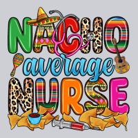 Nacho Average Nurse Heavyweight Sweatshirt | Teevron