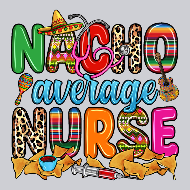 Nacho Average Nurse Heavyweight Sweatshirt by RanaPortraitStore | Teevron