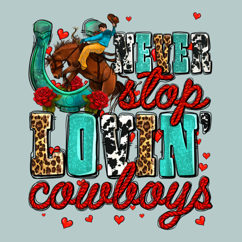 Never Stop Lovin Cowboys Olivia Heavy Core Tee by OliviaCreatesArt | Teevron