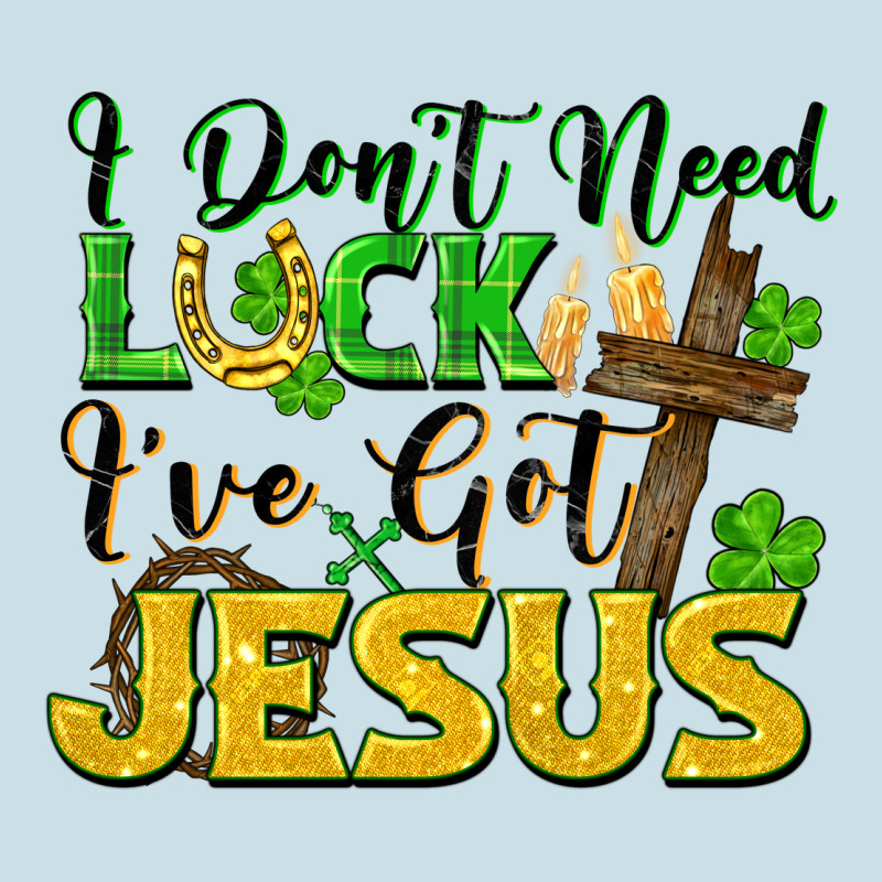 I Don't Need Luck I've Got Jesus Ladies Tee by FaDigitalArtStudio | Teevron