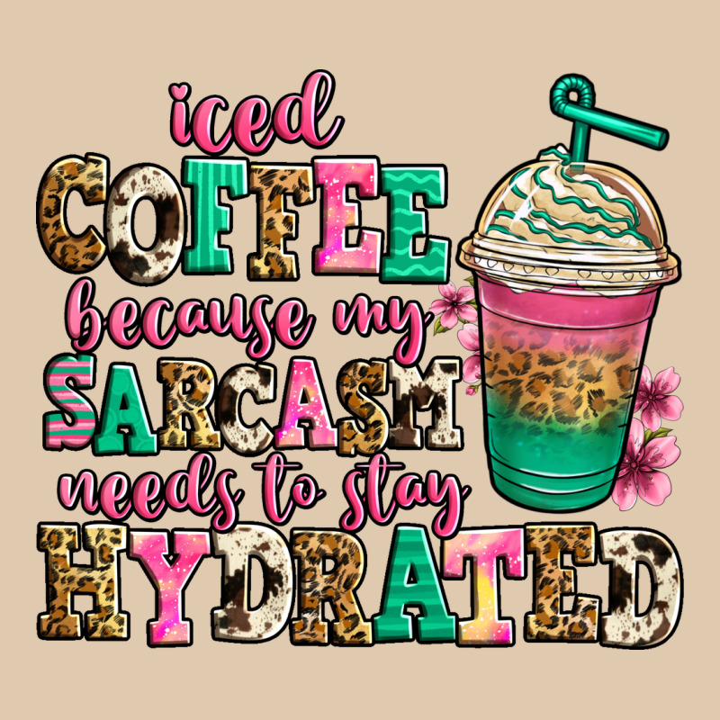 Iced Coffee Because My Sarcasm Needs To Stay Hydra Heavyweight Sweatshirt by Jasminsmagicworld | Teevron