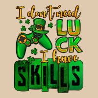St. Patrick's I Don't Need Luck I Have Skills Classic Tee | Teevron