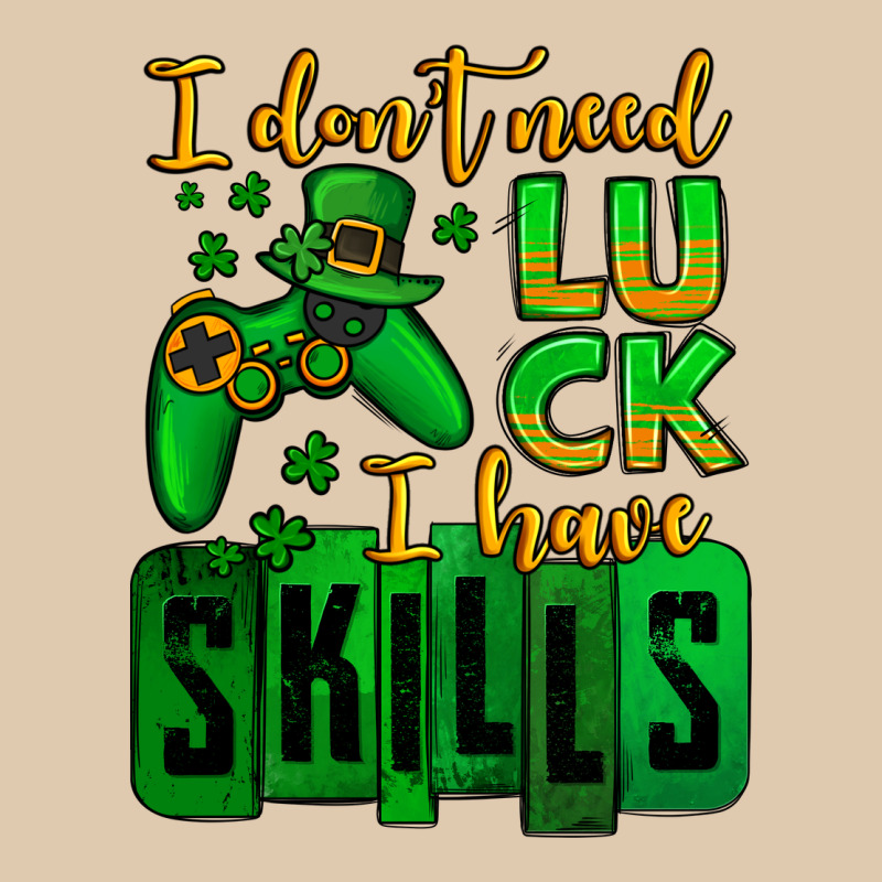 St. Patrick's I Don't Need Luck I Have Skills Classic Tee by OliviaCreatesArt | Teevron