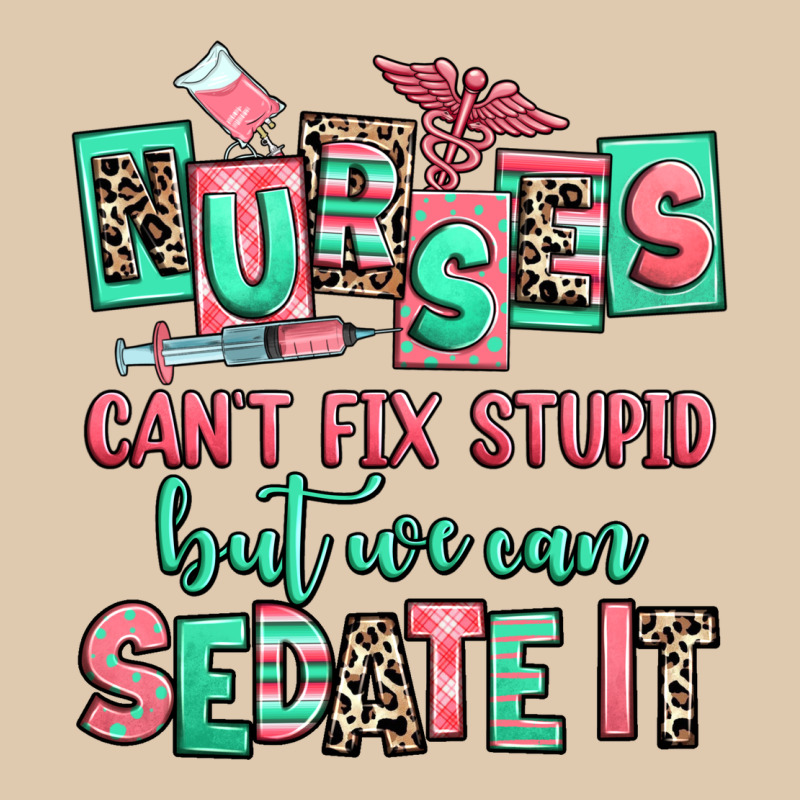 Nurses Cant Fix Stupid But We Can Sedate It Heavyweight Sweatshirt by RanaPortraitStore | Teevron