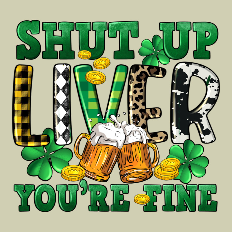 Shut Up Liver You're Fine Heavy Core Tee by CowGirlArtShop | Teevron