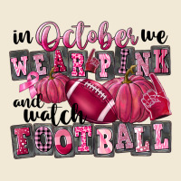 In October We Wear Pink And Watch Football Premium Tee | Teevron