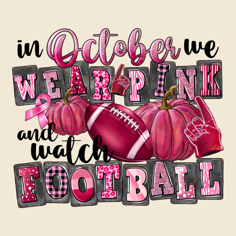 In October We Wear Pink And Watch Football Premium Tee by FaDigitalArtStudio | Teevron