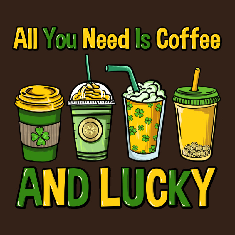 All You Need Is Coffee And Lucky St. Patrick's Heavy Core Tee by HowdyJamesFarm | Teevron
