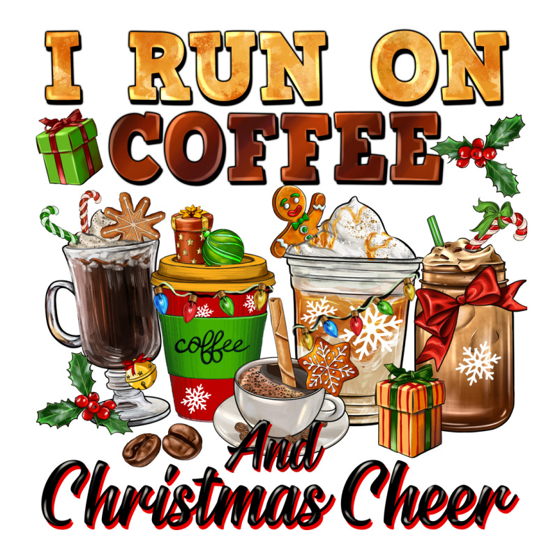 I Run On Coffee And Christmas Cheer Ladies Tee by FaDigitalArtStudio | Teevron