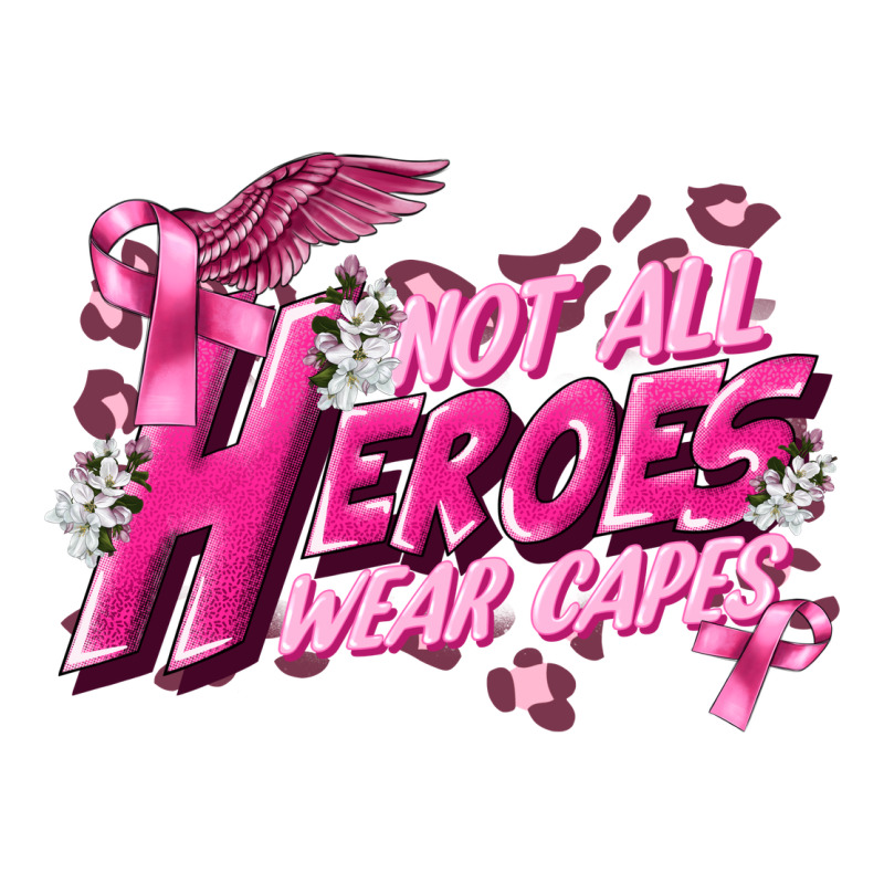 Not All Heroes Wear Capes Cancer Awareness Premium Tee by FaDigitalArtStudio | Teevron