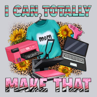 I Can Totally Make That Heavyweight Sweatshirt | Teevron