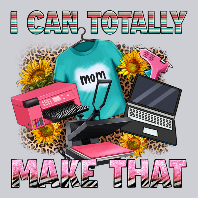 I Can Totally Make That Heavyweight Sweatshirt by RanaPortraitStore | Teevron