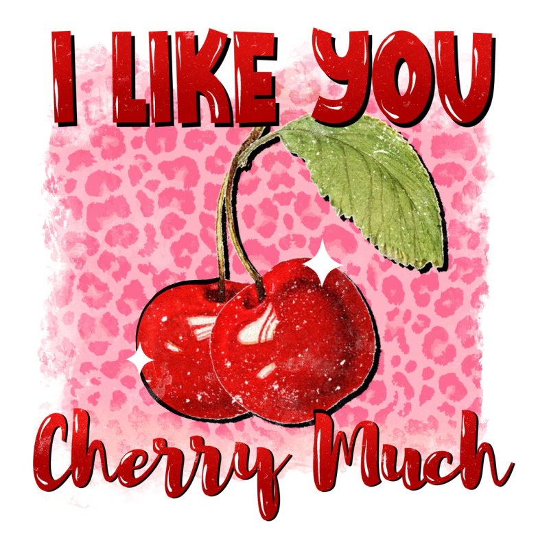 I Like You Cherry Much Ladies Tee by FaDigitalArtStudio | Teevron