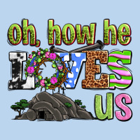 Easter Day Oh He Loves Us Classic Tee | Teevron