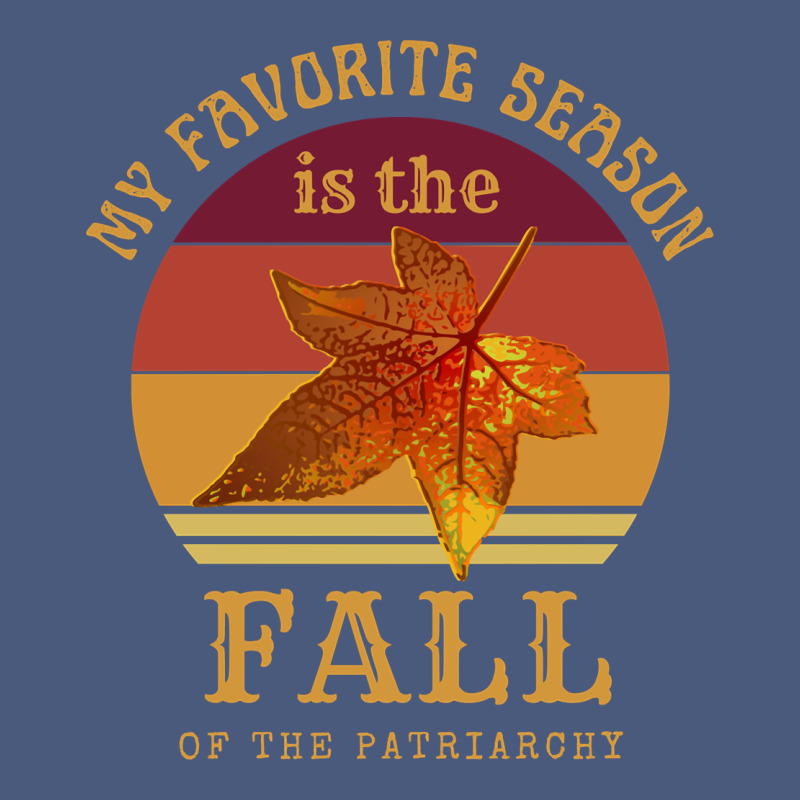 Feminist My Favorite Season Is Fall Patriarchy Retro Vintage Long Slee Vintage Hoodie by DesignPulse | Teevron