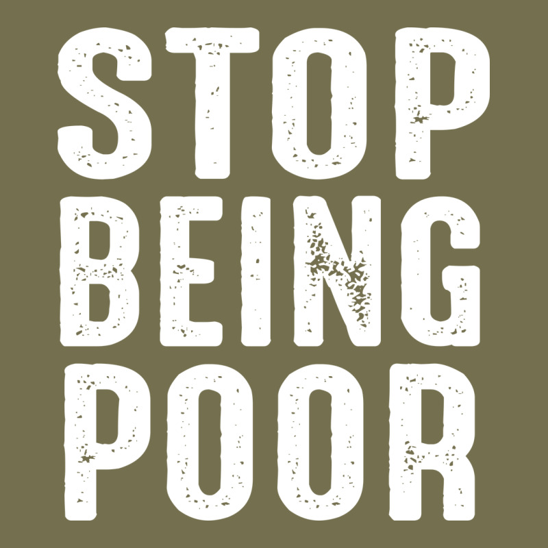 Stop Being Poor Vintage Hoodie by InspiraDesign | Teevron