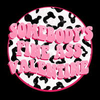 Somebody's Fine Ass Valentine Ladies Tee | Teevron