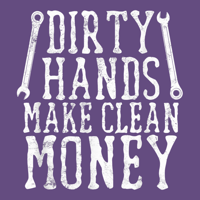 Dirty Hands Make Clean Money T Shirt Wrench Mechanic Gift Vintage Hoodie by PixelFlow | Teevron