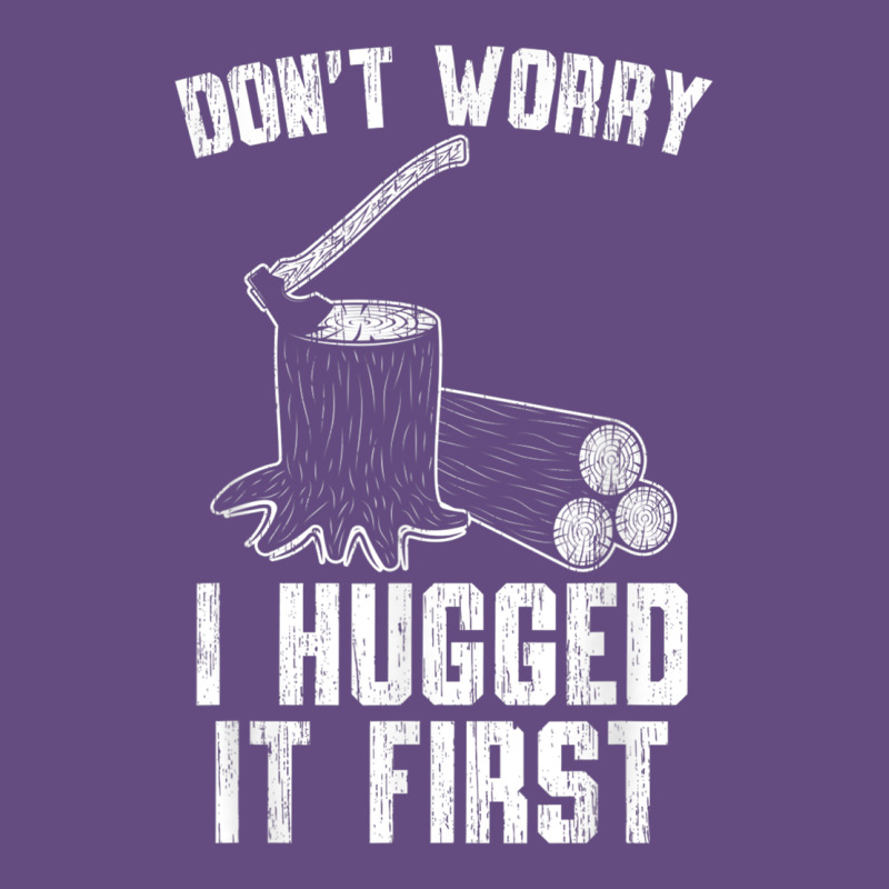 Lumberjack Don't Worry I Hugged It First Lumberjack Wood Cutter Logger Vintage Hoodie by SnappyArt | Teevron