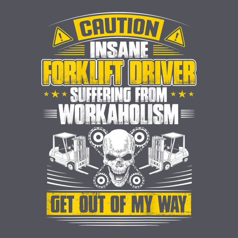 Forklift Operator Get Out Of My Way Forklift Driver T Shirt Vintage Hoodie by SnappyArt | Teevron