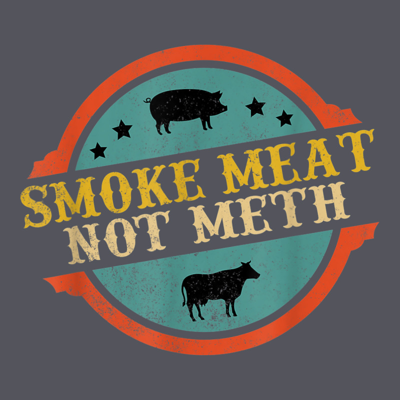 Smoke Meat Not Meth Funny Bbq Grill Lover Meat Lover Retro Vintage Hoodie by FloraArt | Teevron