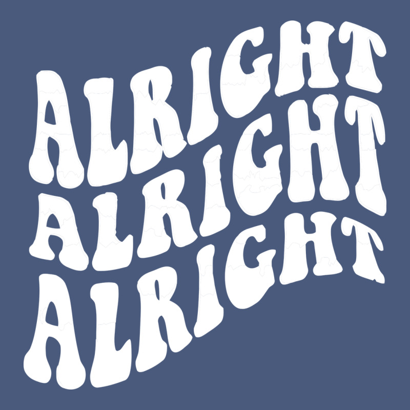Alright Alright Alright Vintage Hoodie by ArtMosaic | Teevron