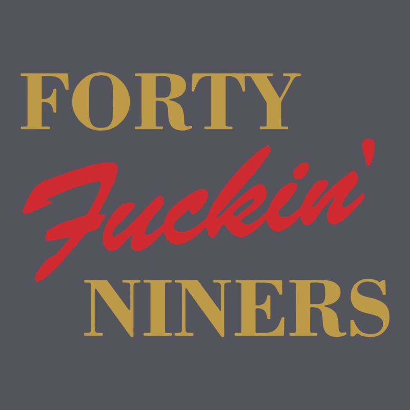 Forty Fvckin' Niners Vintage Hoodie by ArtMosaic | Teevron