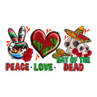 Peace Love Day Of The Dead | Teevron
