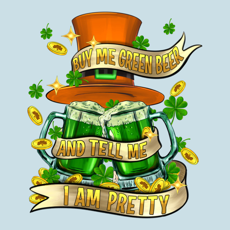 Buy Me Green Beer And Tell Me ı Am Pretty Ladies Tee by FaDigitalArtStudio | Teevron