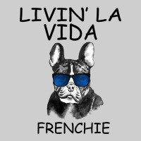 Livin' La Vida Frenchie Premium Tee | Teevron