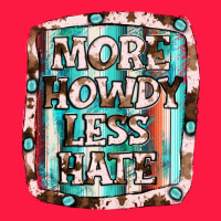 More Howdy Less Hate Zipper Hoodie | Teevron