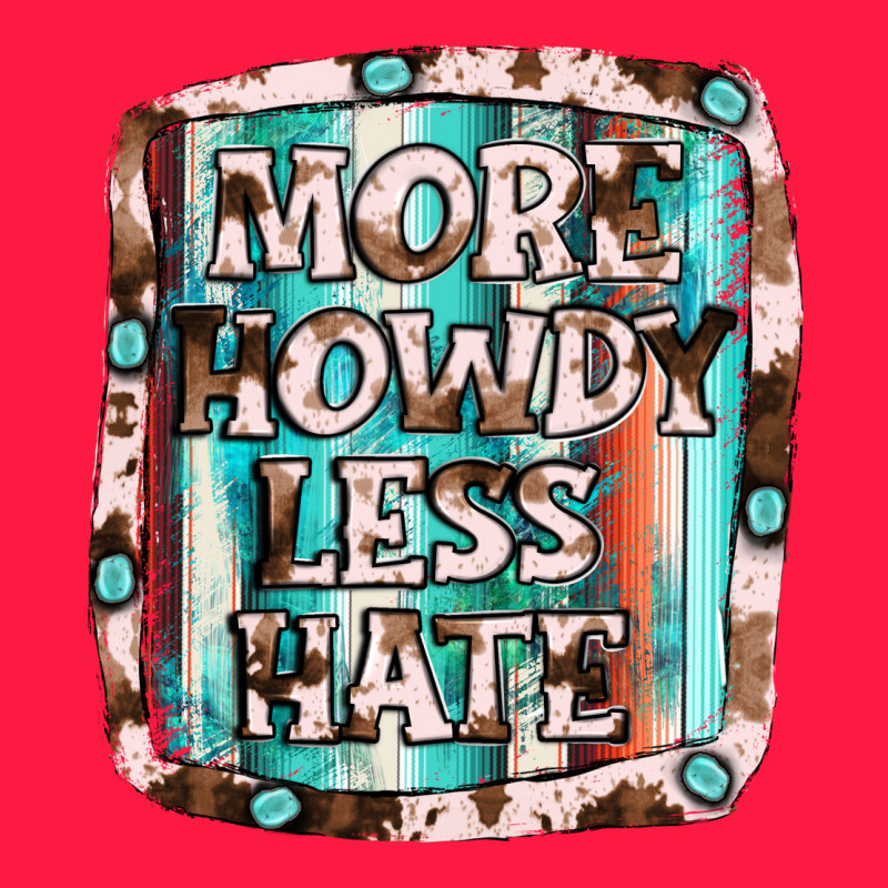 More Howdy Less Hate Zipper Hoodie by JahusDesignShop | Teevron