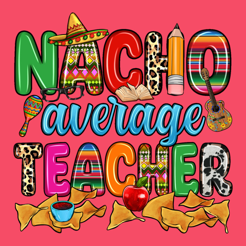 Nacho Average Teacher Premium Sweatshirt by RanaPortraitStore | Teevron