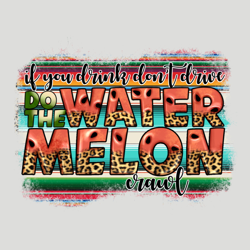 İf You Drink Don't Drive Do The Watermelon Crawl Zipper Hoodie by JahusDesignShop | Teevron