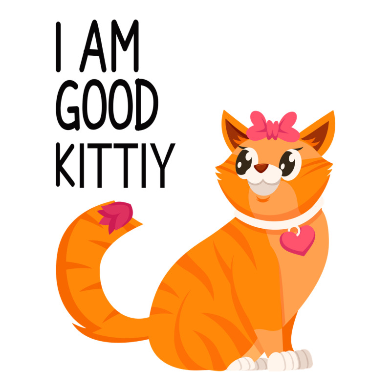 I Am Good Kittiy Premium Tee by Bettercallsaul | Teevron