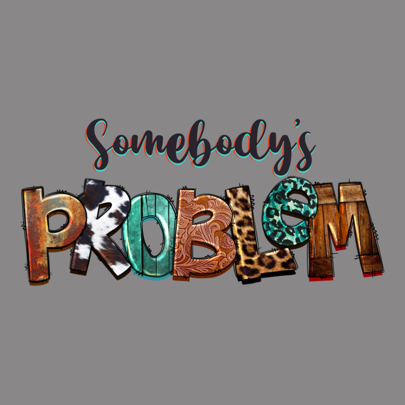 Somebody's Problem Vintage Tee by FaDigitalArtStudio | Teevron