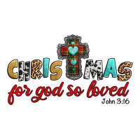 christmas for god so loved john 3 16 | Teevron