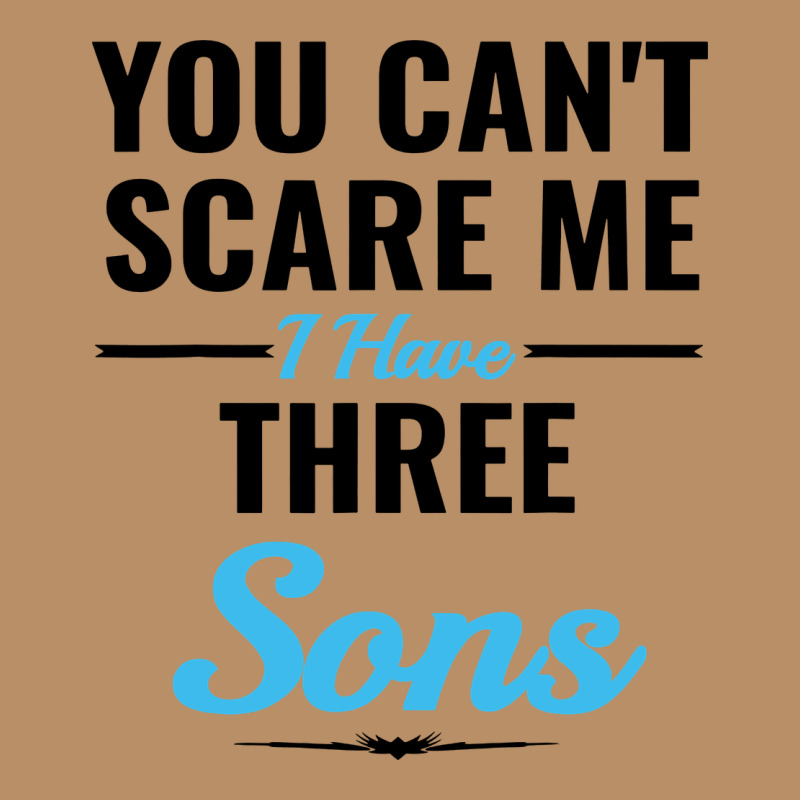 You Can't Scare Me I Have Three Sons Vintage Hoodie by artisFamous | Teevron