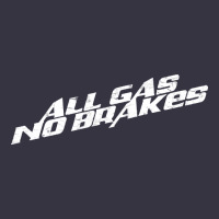 All Gas No Brakes For Dark Vintage Hoodie | Teevron