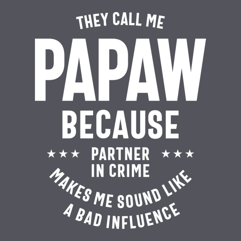 Mens They Call Me Papaw Because Partner In Crime - Dad & Grandpa Birth Vintage Hoodie by artisFamous | Teevron